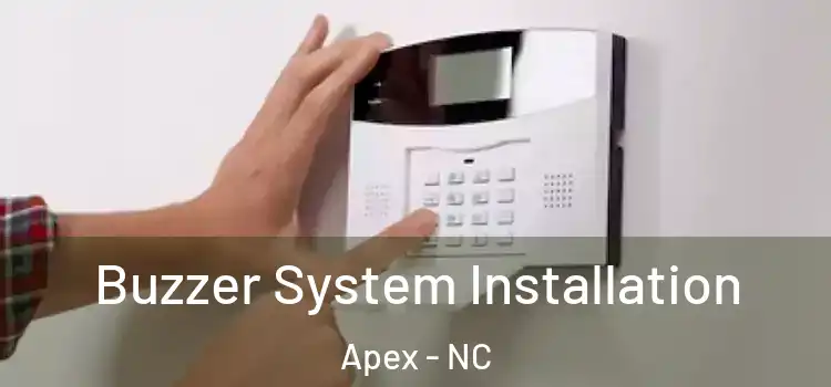 Buzzer System Installation Apex - NC