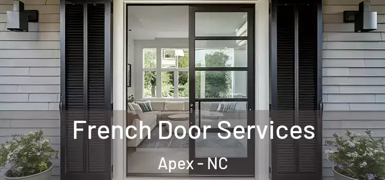 French Door Services Apex - NC