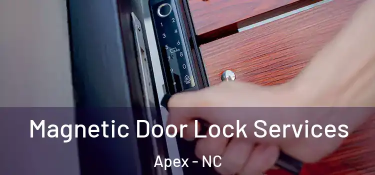  Magnetic Door Lock Services Apex - NC