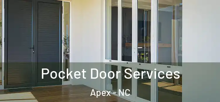Pocket Door Services Apex - NC