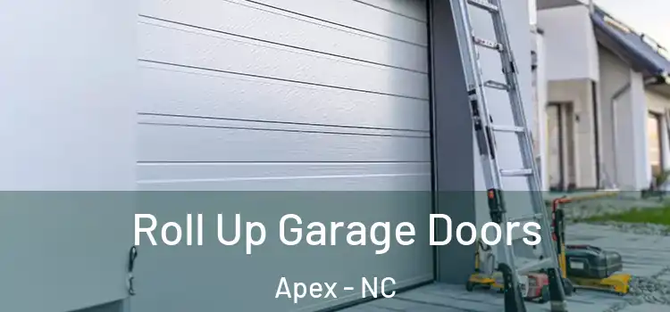  Roll Up Garage Doors Apex - NC