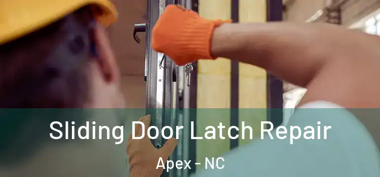 Sliding Door Latch Repair Apex - NC